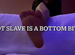 Foot Slave is a Bottom Bitch